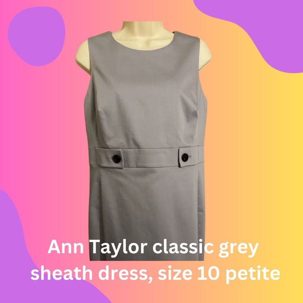 EUC Ann Taylor classic grey sheath dress, size 10 petite